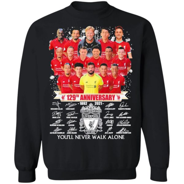 129Th Anniversary 1892 2021 Liverpool Football Club You’Ll Never Walk Alone Shirt