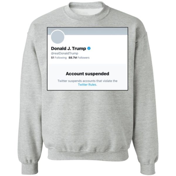 Donald J.Trump Account Suspended Twitter Shirt