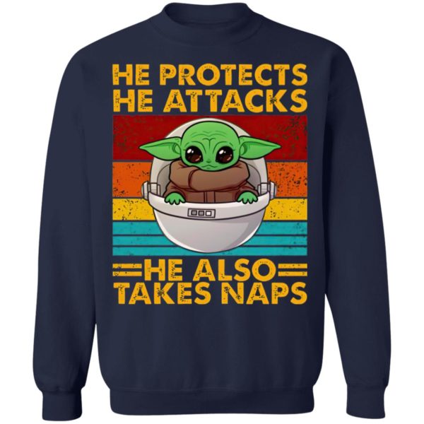 Baby Yoda He Protects He Attacks He Also Takes Naps Shirt