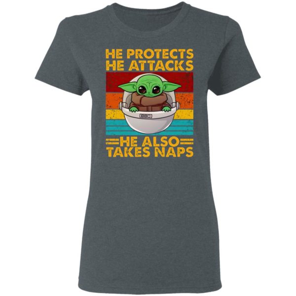 Baby Yoda He Protects He Attacks He Also Takes Naps Shirt