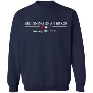 Beginning Of A Mistake January 20th 2021 Shirt