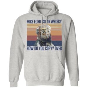 Mike Echo Oscar Whisky How Do You Copy Over Pilot Cat Shirt