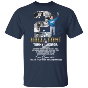 2 Los Angeles Dodgers Hall Of Fame Tommy Lasorda 1927 2021 Thank You For The Memories Signature Shirt