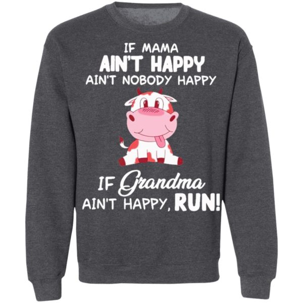 Cow Ain’T Happy If Grandma Ain’T Happy Run Shirt