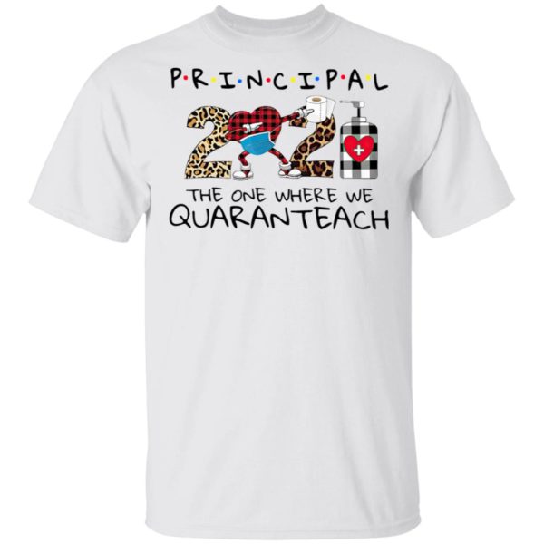 Principal 2021 The One Where We Quaranteach Shirt