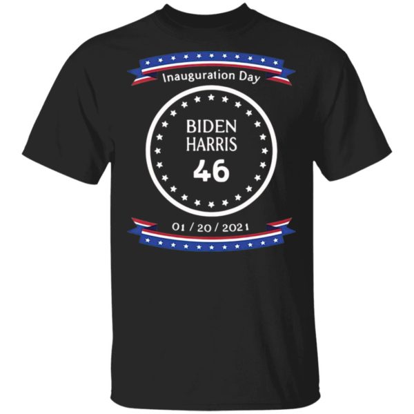 Inauguration day Biden Harris 46 01 20 2021 Shirt