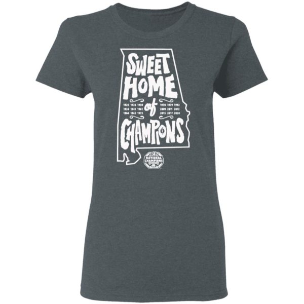 Sweet Home Of Champions National Championship Alabama Crimson Tide Shirt