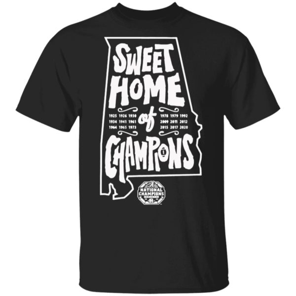 Sweet Home Of Champions National Championship Alabama Crimson Tide Shirt