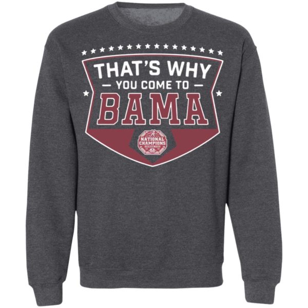 That’S Why You Come To Bama National Championship Alabama Crimson Tide 2020 Shirt