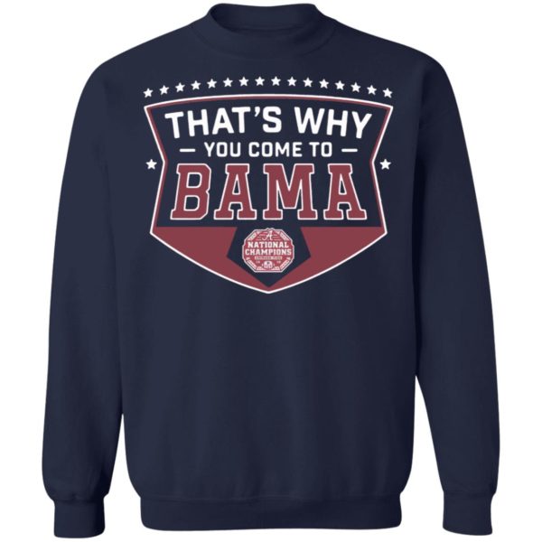 That’S Why You Come To Bama National Championship Alabama Crimson Tide 2020 Shirt