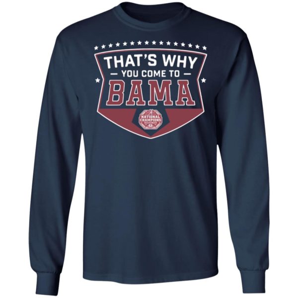 That’S Why You Come To Bama National Championship Alabama Crimson Tide 2020 Shirt