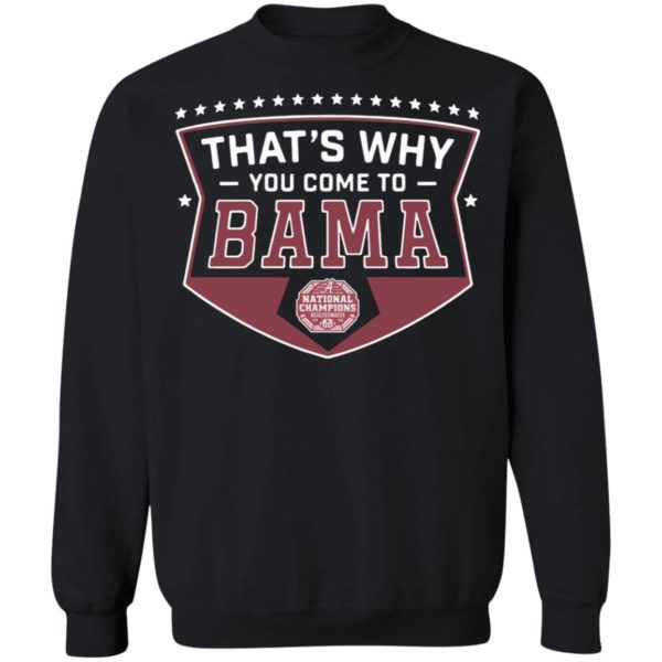 That’S Why You Come To Bama National Championship Alabama Crimson Tide 2020 Shirt