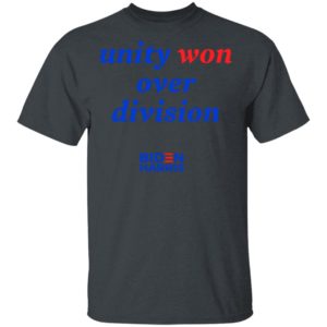 Unity Won Over Division Biden Harris Shirt