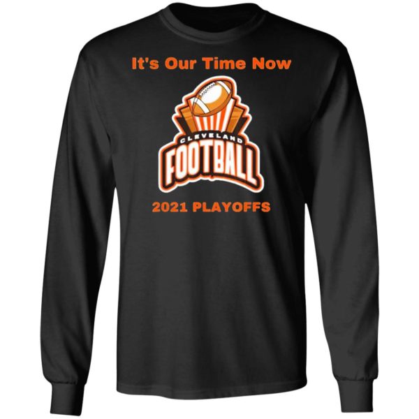 It’s Our Time Now Cleveland 2021 Playoffs Shirt