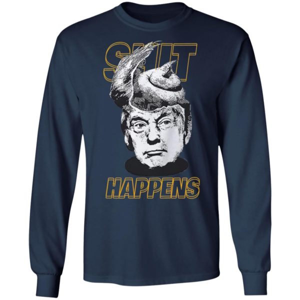 Shit Happens Is Donald Trump Shirt