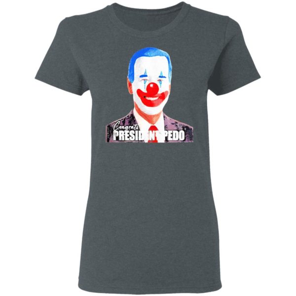 Joe Biden Congrats President Pedo President 46TH T-Shirt