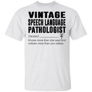 Vintage Speech Language Pathologist Noun Knows More Than She Says Shirt