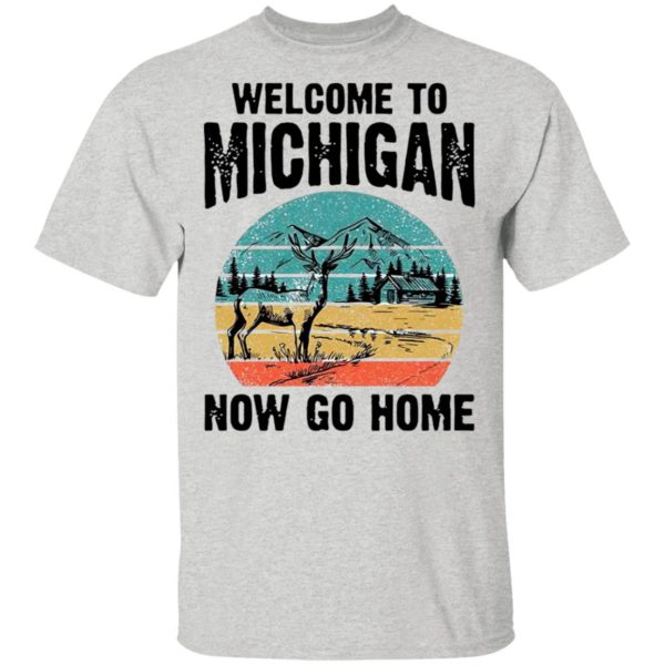 Reindeer Welcome To Michigan Now Go Home Vintage Shirt