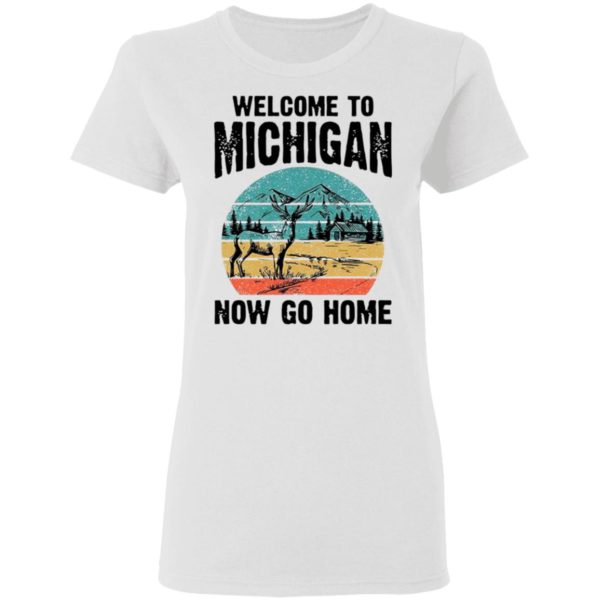 Reindeer Welcome To Michigan Now Go Home Vintage Shirt