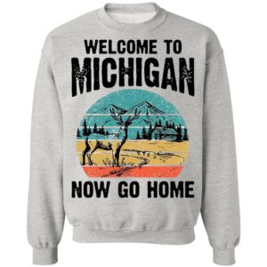 Reindeer Welcome To Michigan Now Go Home Vintage Shirt