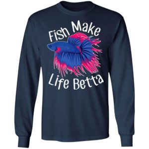 Fish Make Life Betta Shirt