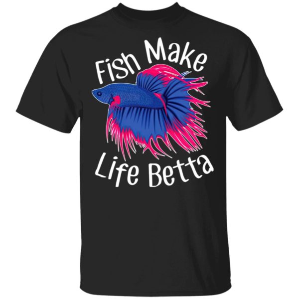 Fish Make Life Betta Shirt