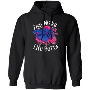 Fish Make Life Betta Shirt