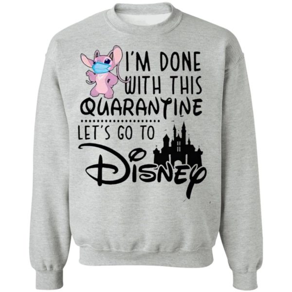 Angel Lilo I’m Done With This Quarantine Let’s Go To Disney Shirt