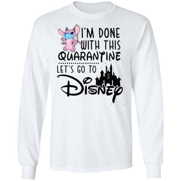 Angel Lilo I’m Done With This Quarantine Let’s Go To Disney Shirt