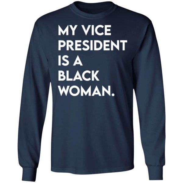 My Vice President Is A Black Woman Shirt