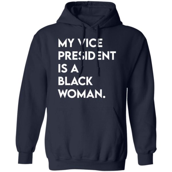 My Vice President Is A Black Woman Shirt