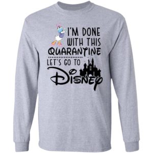 Daisy I'm Done With This Quarantine Let's Go To Disney Shirt