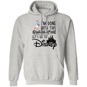 Daisy I'm Done With This Quarantine Let's Go To Disney Shirt