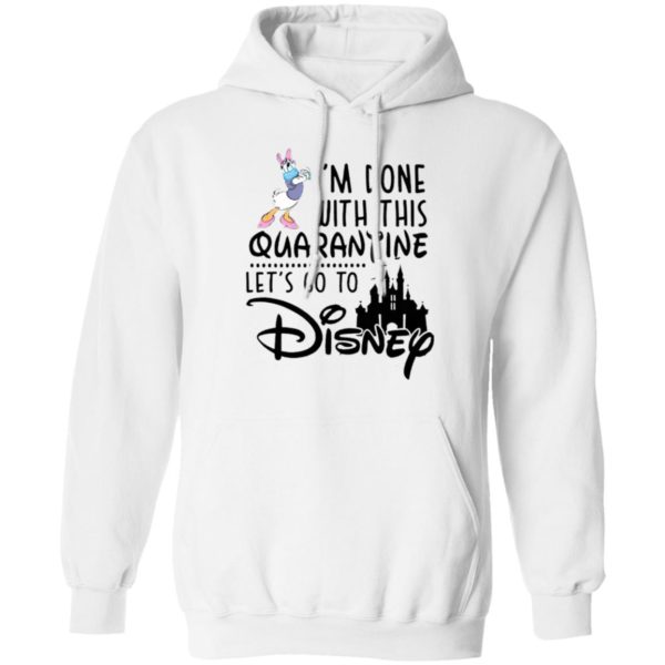 Daisy I’m Done With This Quarantine Let’s Go To Disney Shirt