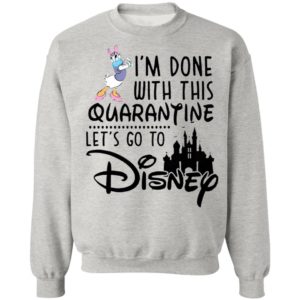 Daisy I'm Done With This Quarantine Let's Go To Disney Shirt