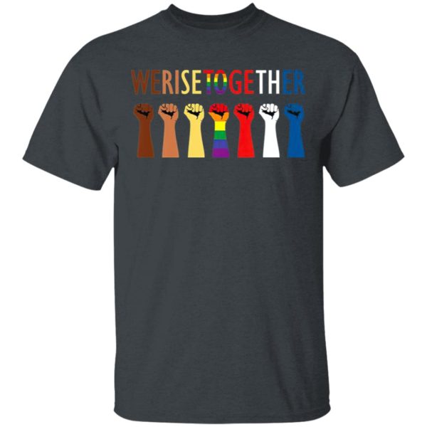 We Rise Together Shirt