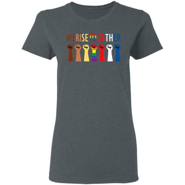 We Rise Together Shirt