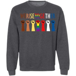 We Rise Together Shirt