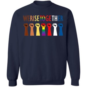 We Rise Together Shirt