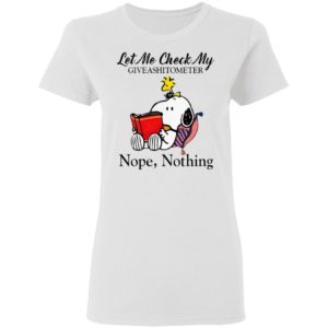 Snoopy And Woodstock Let Me Check My Givashitometer Nope Nothing Shirt