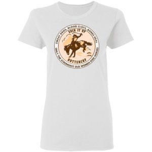 Sweat Dries Blood Clots Bones Heal Only Strongest Old Women Ride Horse Shirt