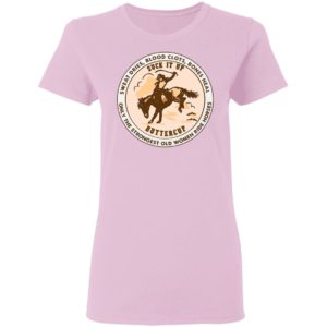 Sweat Dries Blood Clots Bones Heal Only Strongest Old Women Ride Horse Shirt