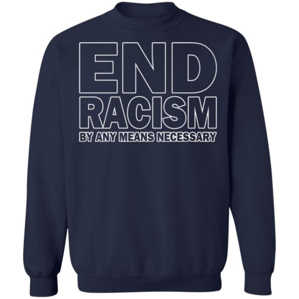 Rihanna End Racism By Any Means Necessary Shirt
