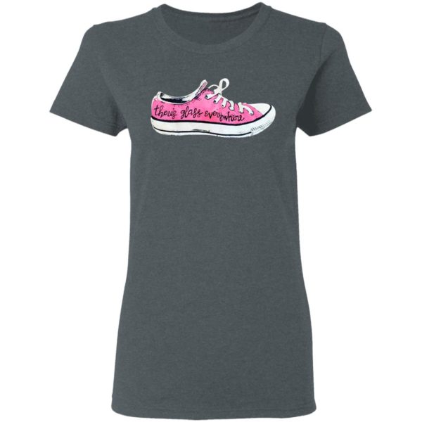 There’S Glass Everywhere Sneaker Shirt
