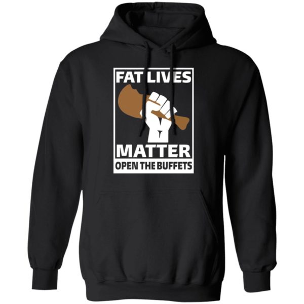 Fat Lives Matter Open The Buffets Shirt