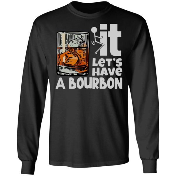 Wine It Let’s Have A Bourbon Shirt