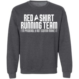 Red Shirt Running Team I’M Probably Not Gonna Make It Shirt