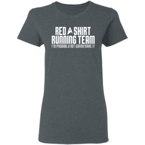 Red Shirt Running Team I’M Probably Not Gonna Make It Shirt