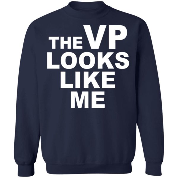 The Vp Looks Like Me Shirt