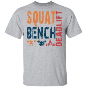 Squat Bench Deadlift 2021 Shirt